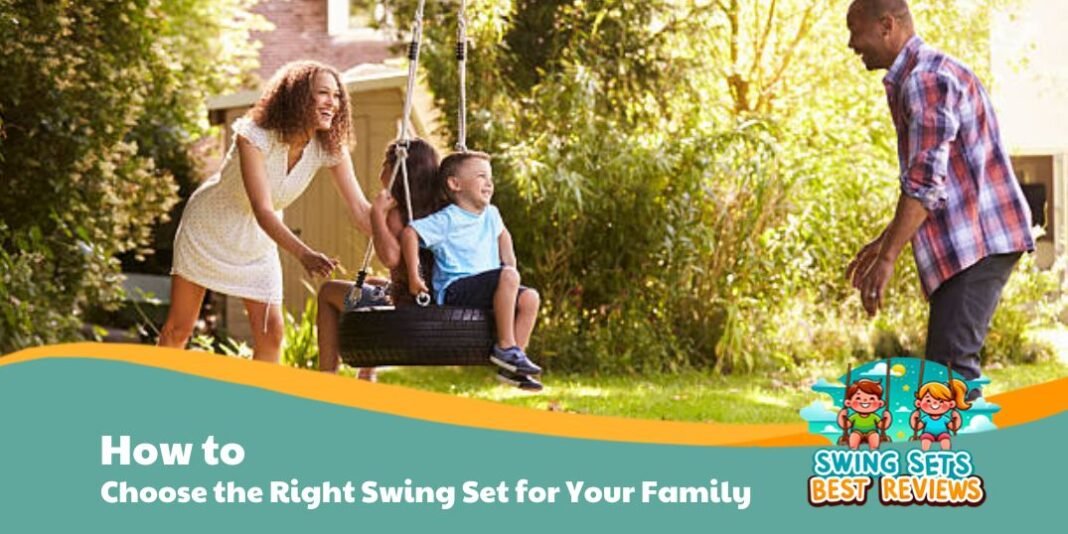 How to Choose the Right Swing Set for Your Family