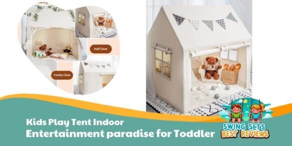 Kids Play Tent Indoor Entertainment paradise for Toddler