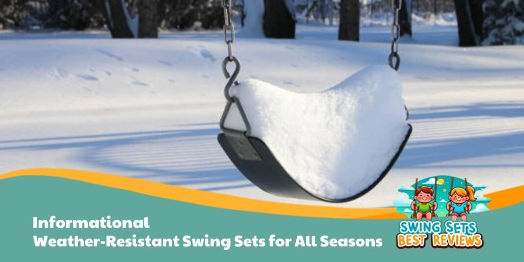 Weather-Resistant Swing Sets for All Seasons