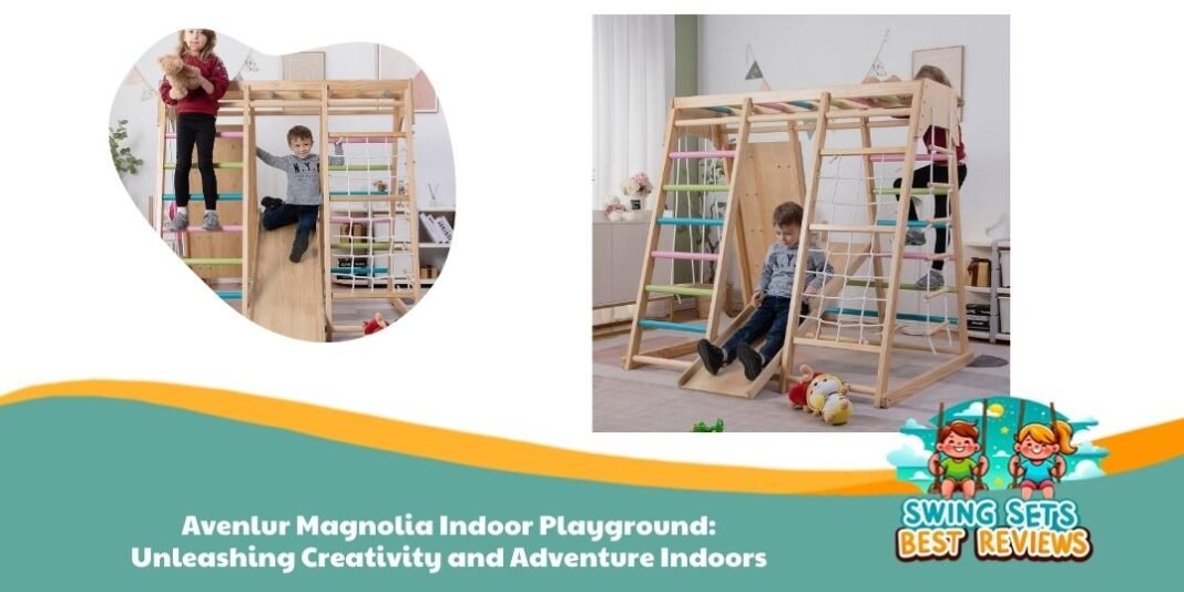 Avenlur Magnolia Indoor Playground: Unleashing Creativity and Adventure Indoors