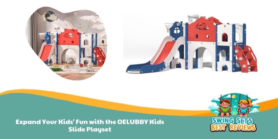 Expand Your Kids' Fun with the OELUBBY Kids Slide Playset