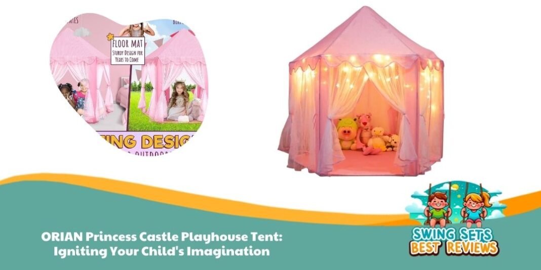 ORIAN Princess Castle Playhouse Tent Review