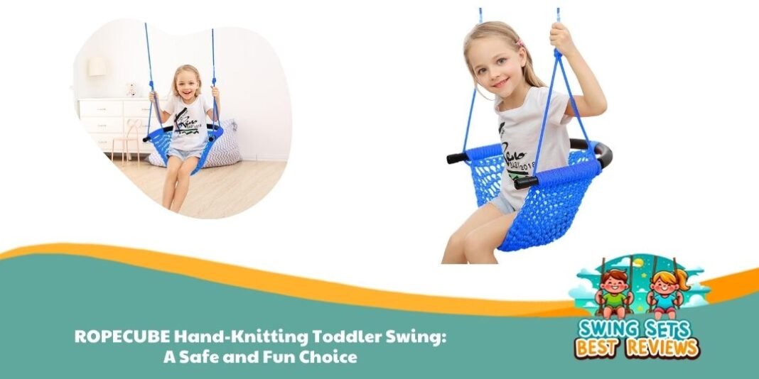 ROPECUBE Hand-Knitting Toddler Swing Review