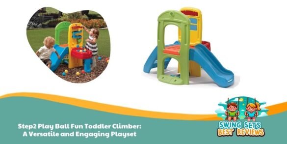 Step2 Play Ball Fun Toddler Climber Review