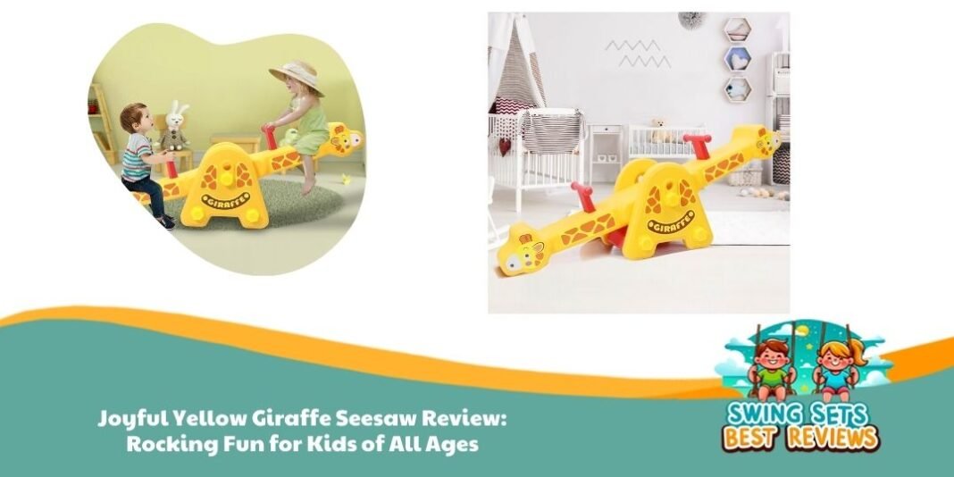 Joyful Yellow Giraffe Seesaw Review